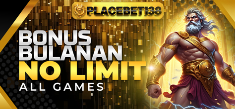 Bonus Bulanan No Limit Placebet138